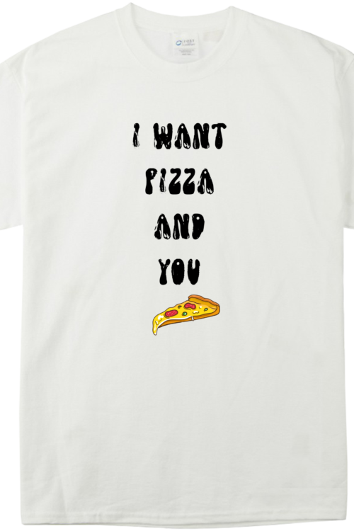 I want Pizza and You