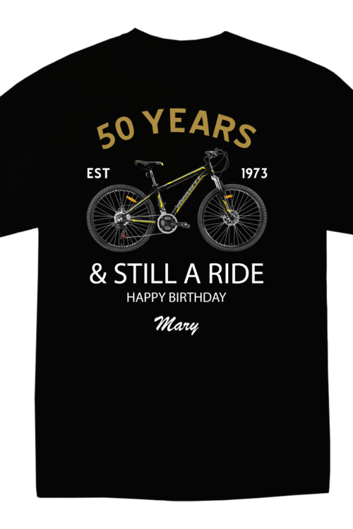 50 Years and still a Ride Birthday & Wedding Anniversary Gift T-Shirt- Personalised Tee